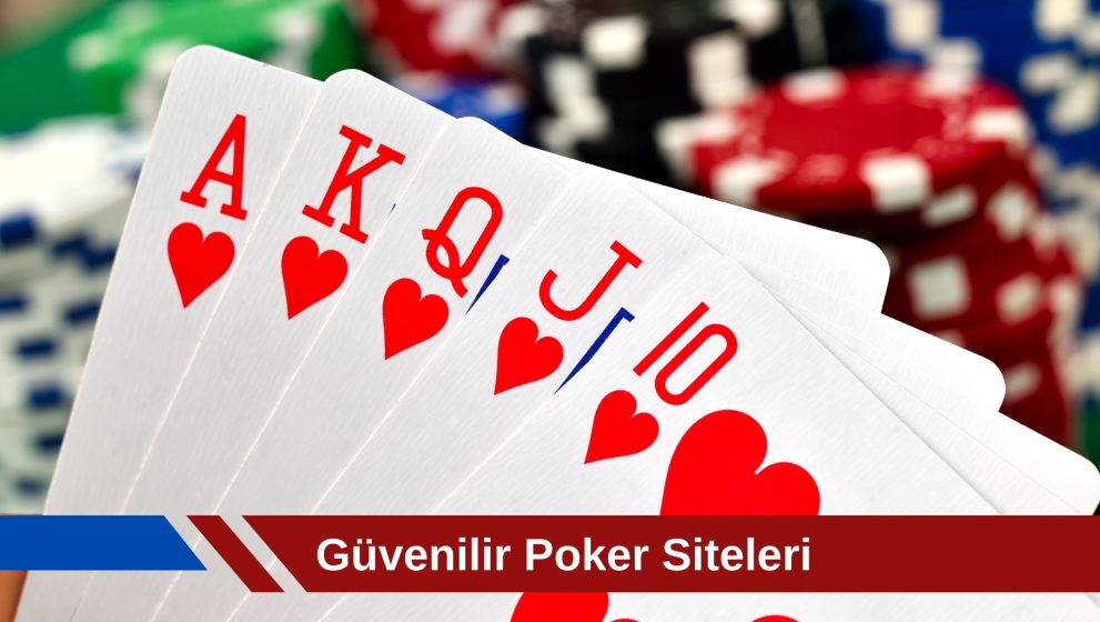 Eğlencenin Kilidini Açan Anahtar; Güvenilir Poker Siteleri