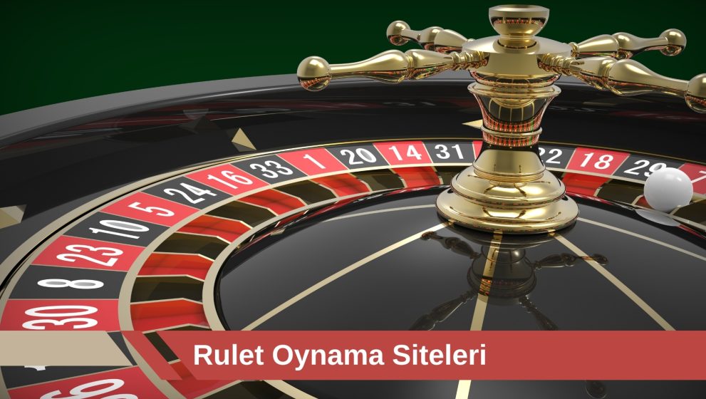 Rulet Oynama Siteleri ile Paranızı Katlayın ve Bonus Kazanın